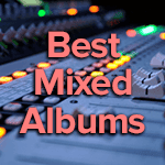 The Top 10 Best Mixed Albums I’ve Ever Heard (2022) | LedgerNote