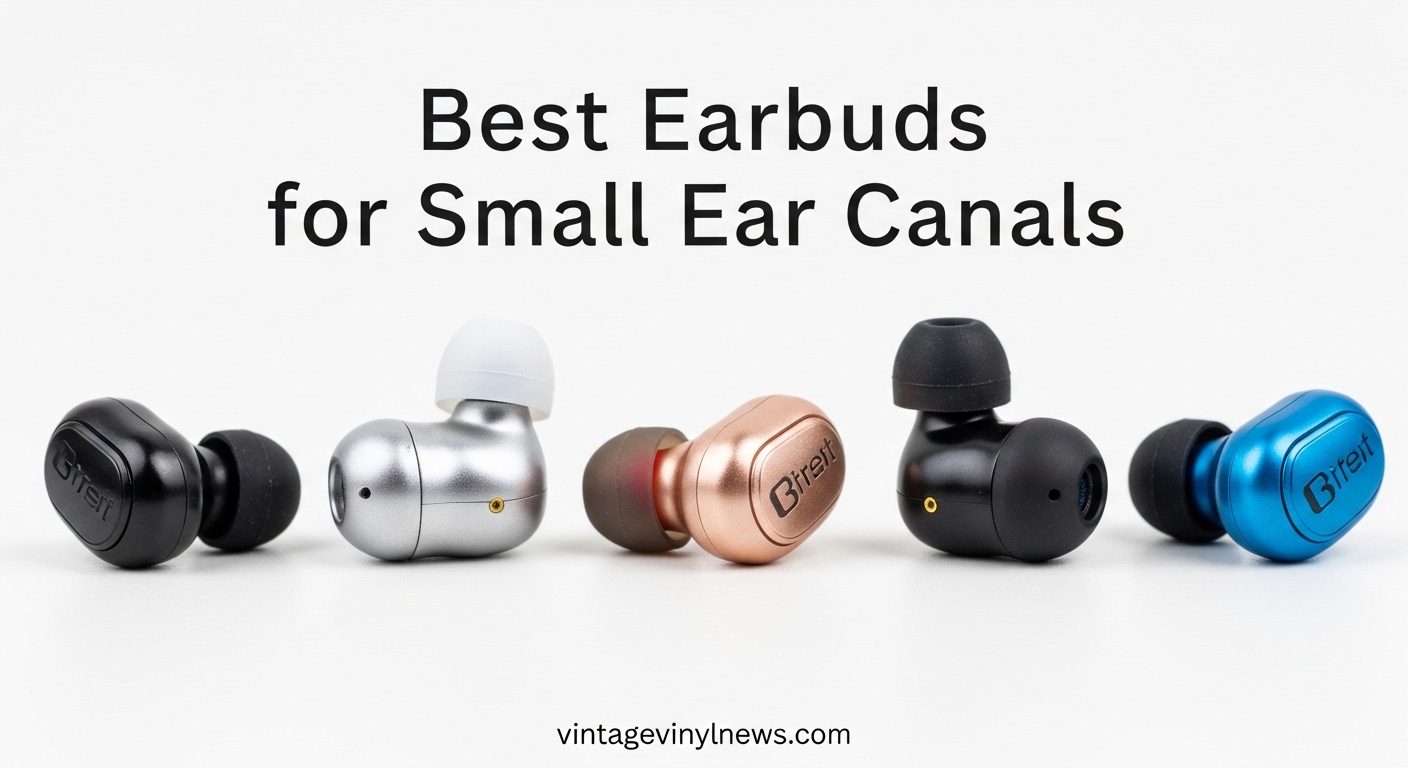 Best Earbuds for Small Ear Canals