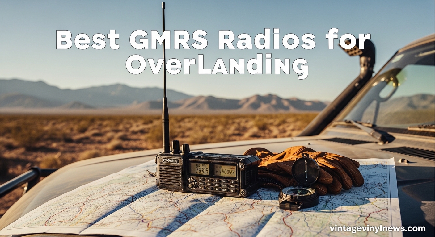 Best GMRS Radios for Overlanding