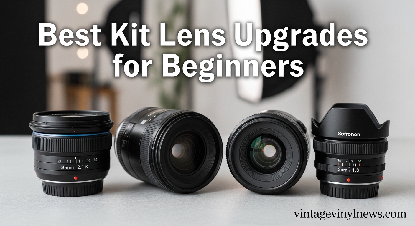 Best Kit Lens Upgrades for Beginners