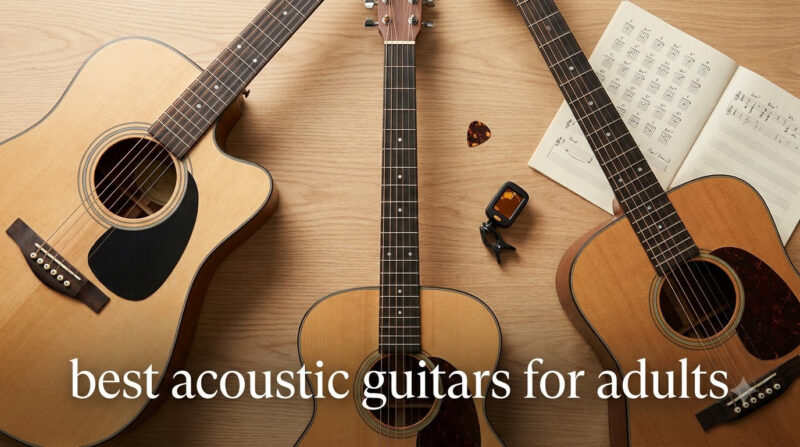 best acoustic guitars for adults