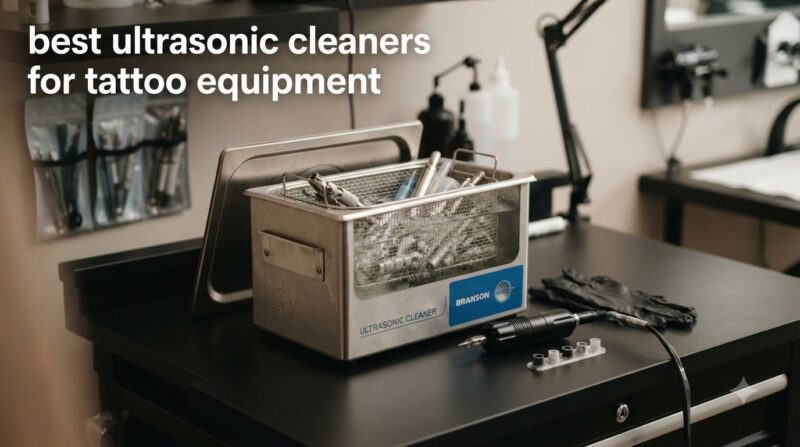 best ultrasonic cleaners for tattoo equipment
