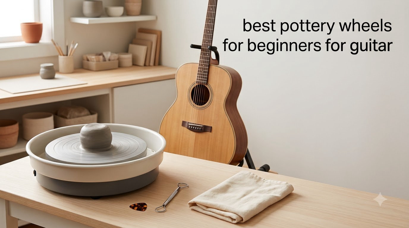 best pottery wheels for beginners for guitar